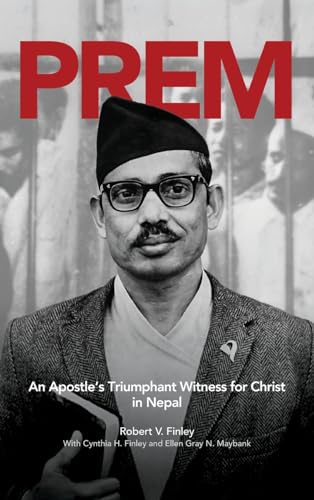 PREM: An Apostle's Triumphant Witness for Christ in Nepal von Redemption Press
