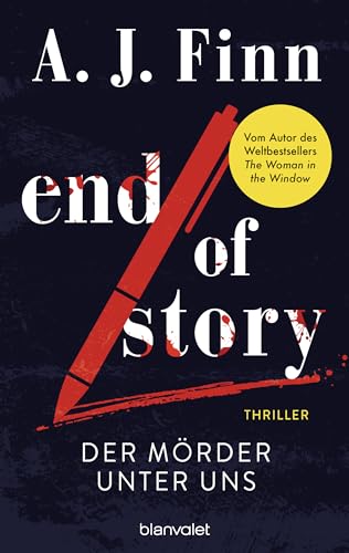 End of Story - Der Mörder unter uns: Thriller - Nach dem Welterfolg „The Woman in the Window“ nun der neue spannende Thriller des Bestsellerautors End of Story - Der Mörder unter uns: Thriller - Nach dem Welterfolg „The Woman in the Window“ nun der neue spannende Thriller des Bestsellerautors