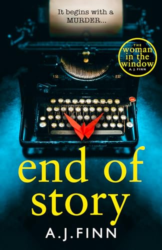 End of Story: The psychological crime thriller you won’t want to miss from the No.1 Sunday Times bestselling author of The Woman in the Window End of Story: The psychological crime thriller you won’t want to miss from the No.1 Sunday Times bestselling author of The Woman in the Window