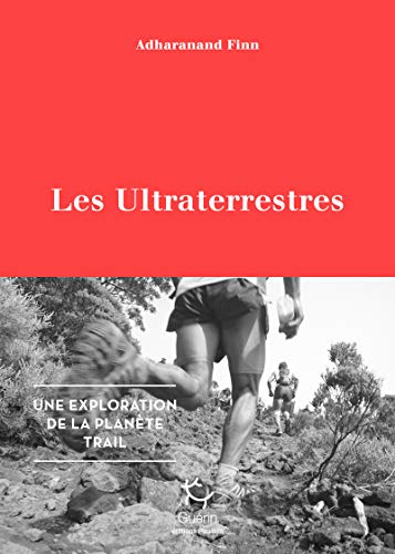 Les Ultraterrestres - Une exploration de la planète Trail von PAULSEN GUERIN