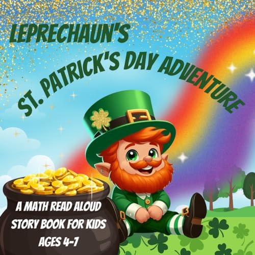Leprechaun's St. Patrick’s Day Adventure: A math read aloud story book for kids ages 4-7