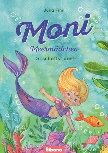 Moni Meermädchen. Du schaffst das! von Bibana Verlag