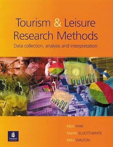 Tourism and Leisure Research Methods: Data collection, analysis and interpretation Tourism and Leisure Research Methods: Data collection, analysis and interpretation