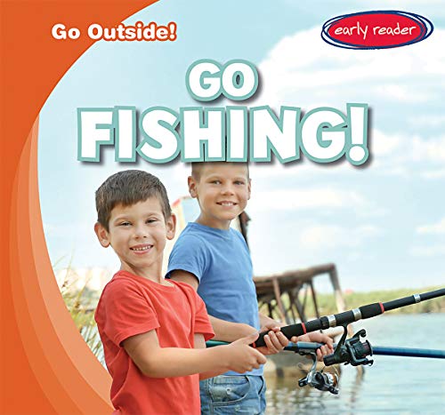 Go Fishing! (Go Outside!)