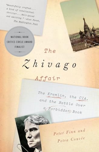 The Zhivago Affair: The Kremlin, the CIA, and the Battle Over a Forbidden Book