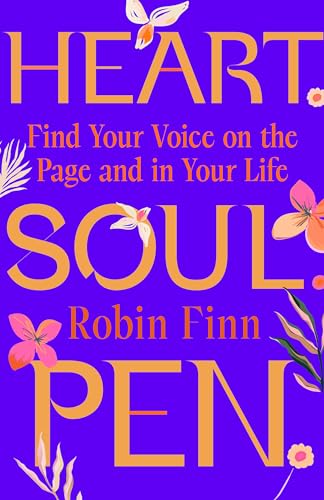 Heart. Soul. Pen.: Find Your Voice on the Page and In Your Life Heart. Soul. Pen.: Find Your Voice on the Page and In Your Life