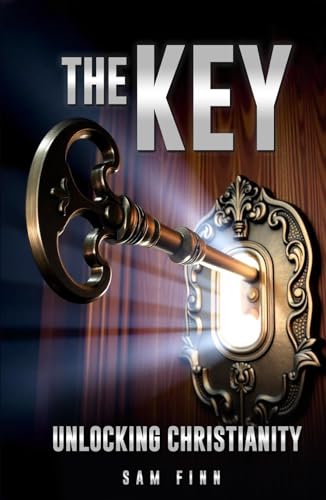 The Key Unlocking Christianity von Self Published