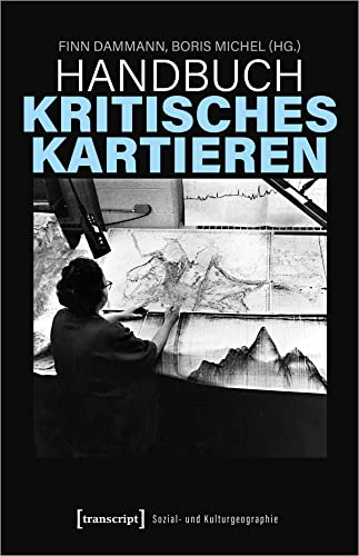 Handbuch Kritisches Kartieren (Sozial- und Kulturgeographie)