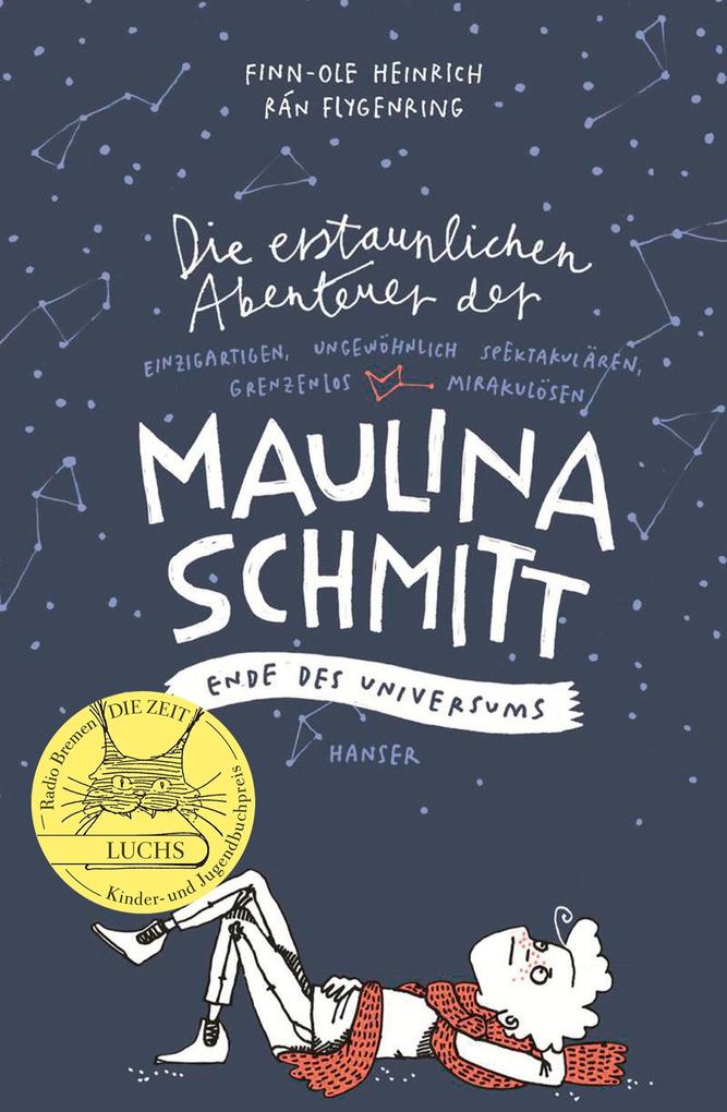 Die erstaunlichen Abenteuer der Maulina Schmitt - Ende des Universums von Hanser Carl GmbH + Co.