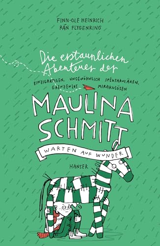 Die erstaunlichen Abenteuer der Maulina Schmitt - Warten auf Wunder (Maulina Schmitt, 2, Band 2) von Hanser, Carl GmbH + Co.