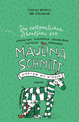 Die erstaunlichen Abenteuer der Maulina Schmitt - Warten auf Wunder (Maulina Schmitt, 2, Band 2) von Hanser, Carl GmbH + Co.