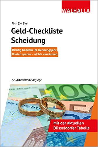 Geld-Checkliste Scheidung: Richtig handeln im Trennungsjahr; Kosten sparen - nichts versäumen; Walhalla Rechtshilfen von Walhalla Fachverlag