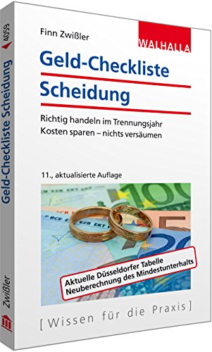 Geld-Checkliste Scheidung: Richtig handeln im Trennungsjahr; Kosten sparen - nichts versäumen; Walhalla Rechtshilfen