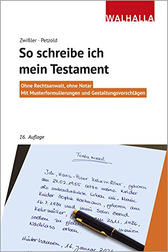So schreibe ich mein Testament: Ohne Rechtsanwalt, ohne Notar; Mit Musterformulierungen und Gestaltungsvorschlägen; Walhalla Rechtshilfen So schreibe ich mein Testament: Ohne Rechtsanwalt, ohne Notar; Mit Musterformulierungen und Gestaltungsvorschlägen; Walhalla Rechtshilfen