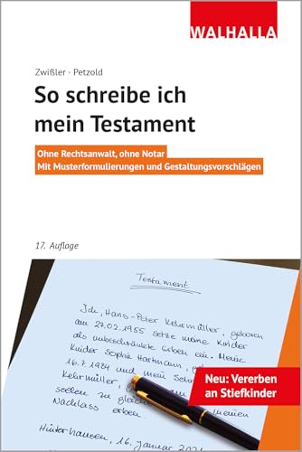 So schreibe ich mein Testament: Ohne Rechtsanwalt, ohne Notar; Mit Musterformulierungen und Gestaltungsvorschlägen; Walhalla Rechtshilfen von WALHALLA Fachverlag