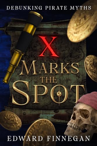 X Marks the Spot: Debunking Pirate Myths von eBookIt.com