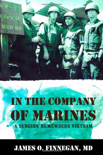In the Company of Marines: A Surgeon Remembers Vietnam von lulu.com