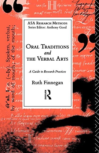 Oral Traditions and the Verbal Arts: A Guide to Research Practices (Asa Research Methods in Social Anthropologists) von Routledge