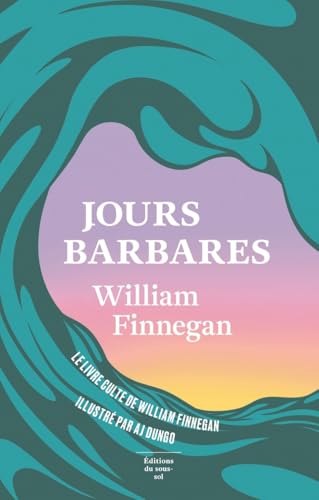 Jours barbares (Collector): Une vie de surf