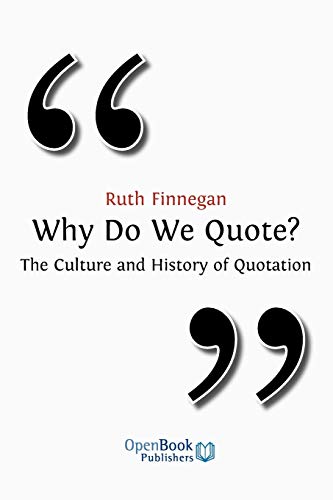 Why Do We Quote? the Culture and History of Quotation. Why Do We Quote? the Culture and History of Quotation.