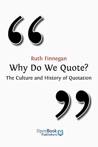 Why Do We Quote? the Culture and History of Quotation. von Open Book Publishers