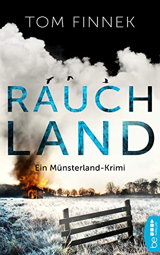 Rauchland: Ein Münsterland-Krimi. Der vierte Fall für Tenbrink und Bertram (Münsterland-Reihe) von beTHRILLED