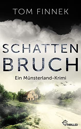 Schattenbruch: Ein Münsterland-Krimi. Der letzte Fall für Tenbrink und Bertram (Münsterland-Reihe)