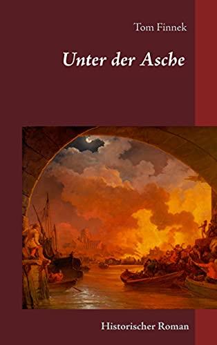 Unter der Asche: Historischer Roman