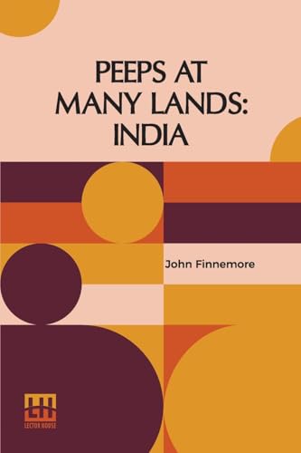 Peeps At Many Lands: India von Lector House
