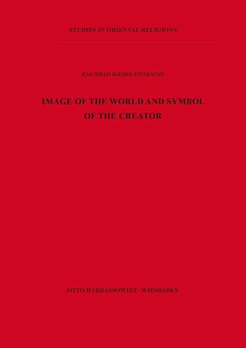 Image of the World and Symbol of the Creator: On the Cosmological and Iconological Values of the Temple of Edfu (Studies in Oriental Religions, Band 10)