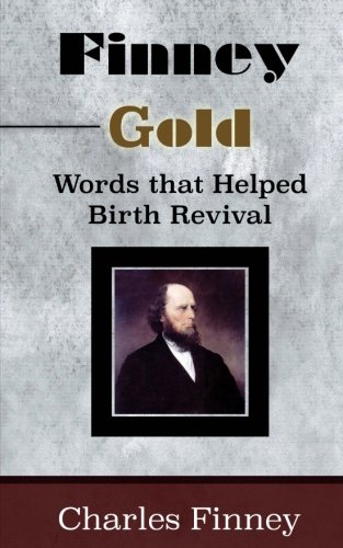 Finney Gold: Words that Helped Birth Revival von CreateSpace Independent Publishing Platform