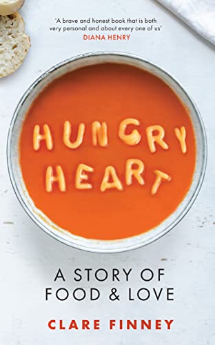 Hungry Heart: A Story of Food and Love: The Times Food Book of the Year