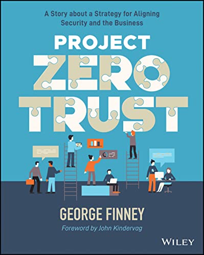 Project Zero Trust: A Story about a Strategy for Aligning Security and the Business von Wiley