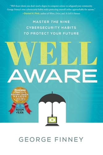 Well Aware: Master the Nine Cybersecurity Habits to Protect Your Future Well Aware: Master the Nine Cybersecurity Habits to Protect Your Future von River Grove Books