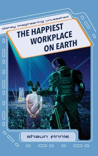 The Happiest Workplace on Earth (Disney Imagineering Unleashed) von Theme Park Press