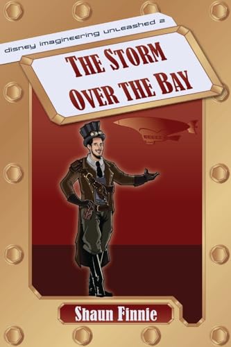 The Storm over the Bay (Disney Imagineering Unleashed 2) von Theme Park Press