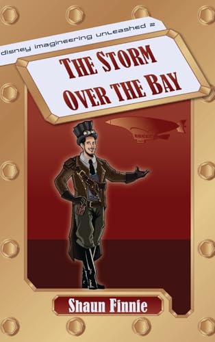 The Storm over the Bay (Disney Imagineering Unleashed 2) von Theme Park Press