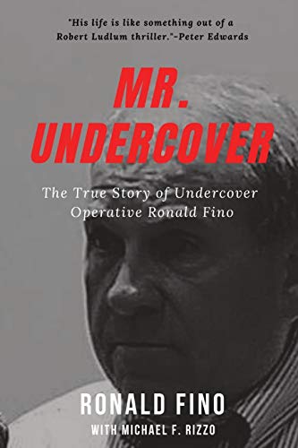 Mr. Undercover: The True Story of Undercover Operative Ronald Fino von Indy Pub