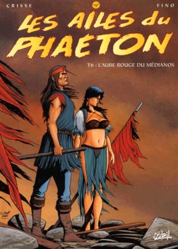 Les Ailes du Phaéton T06: L'Aube rouge du Médianos von SOLEIL