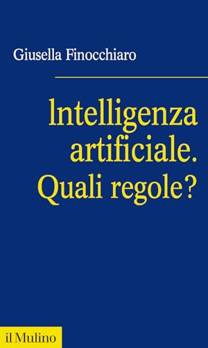 Intelligenza artificiale. Quali regole? (Fuori collana) von Il Mulino