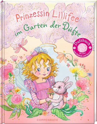 Prinzessin Lillifee im Garten der Düfte: Duftbuch zum Rubbeln und Riechen Interaktives Bilderbuch mit 14 magischen Düften von Coppenrath Verlag GmbH & Co. KG