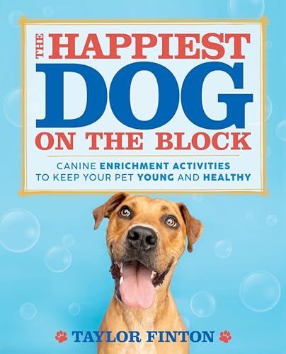 The Happiest Dog on the Block: Canine Enrichment Activities to Keep Your Pet Young and Healthy The Happiest Dog on the Block: Canine Enrichment Activities to Keep Your Pet Young and Healthy von Castle Point Books