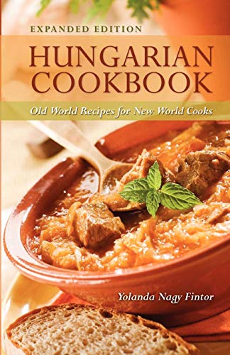 Hungarian Cookbook: Old World Recipes for New World Cooks von Hippocrene Books