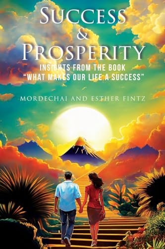 SUCCESS & PROSPERITY: INSIGHTS FROM THE BOOK "WHAT MAKES OUR LIFE A SUCCESS" von Ewings Publishing LLC