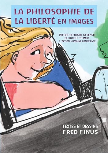 La Philosophie de la liberté en images: Valérie découvre la pensée de Rudolf Steiner: 1 l´action humaine consciente von BoD – Books on Demand – Frankreich