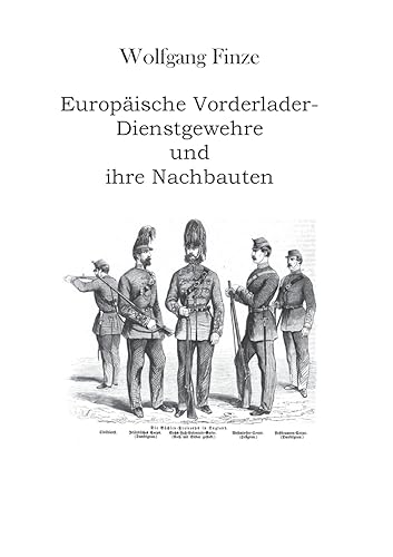 Europäische Vorderlader-Dienstgewehre und ihre Nachbauten von BoD – Books on Demand