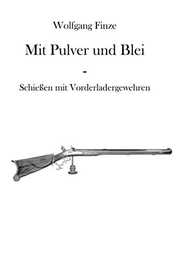 Mit Pulver und Blei: Schießen mit Vorderladergewehren