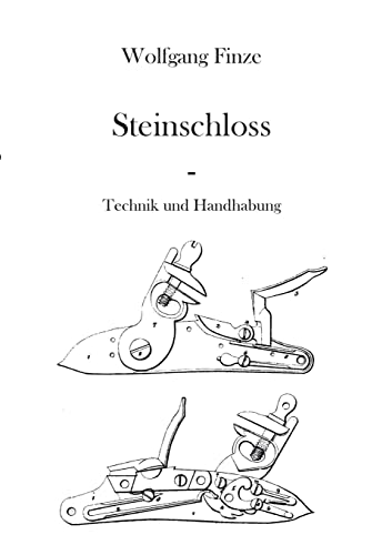 Steinschloss: Technik und Handhabung