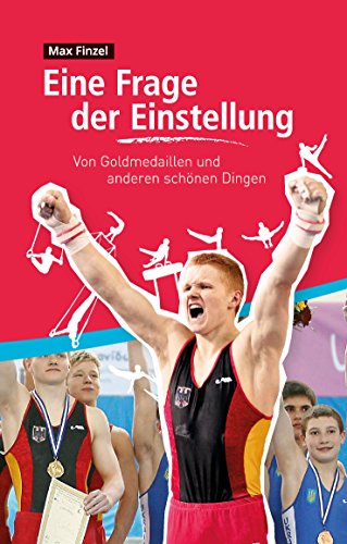 Eine Frage der Einstellung: Von Goldmedaillen und anderen schönen Dingen von Books on Demand