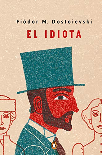 El idiota. Edición conmemorativa / Idiot. Commemorative Edition (Penguin Clásicos)